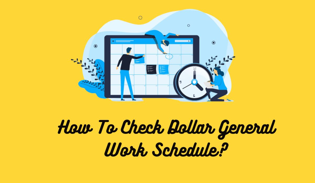 How To Check Dollar General Work Schedule