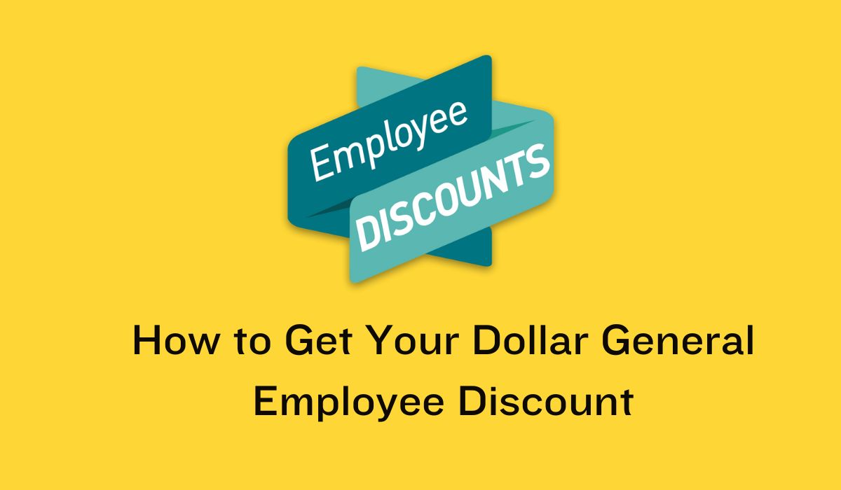 How to Get Your Dollar General Employee Discount